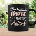 My Mom Is My Favorite Author Lovely Mother Book Writer Graphic Print Coffee Mug Gifts ideas