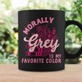 Morally Grey Is My Favorite Color Dark Romance Book Lover Graphic Print Coffee Mug Gifts ideas