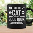 All I Need Is My Cat And a Good Book Cat Lover Graphic Print Coffee Mug Gifts ideas