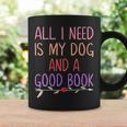 All I Need Is My Dog And A Good Book Girls Book Reader Graphic Print Coffee Mug Gifts ideas
