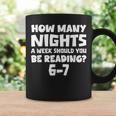 How Many Nights A Week Should You Be Reading 6-7 Book Lover Graphic Print Coffee Mug Gifts ideas
