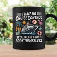 I Have No Control On A Cruise They Book Themselves Boating Graphic Print Coffee Mug Gifts ideas