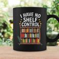 I Have No Shelf Control Book Lover Reading Graphic Print Coffee Mug Gifts ideas