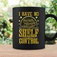 I Have No Shelf Control With Book Lover w Reading w Bookworm Graphic Print Coffee Mug Gifts ideas