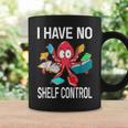 I Have No Shelf Control Reading Books Bookworm Graphic Print Coffee Mug Gifts ideas