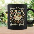 Ooops I Bought Another Book Goose Reader Graphic Print Coffee Mug Gifts ideas