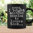 Oops I Bought Another Book Enemies To Lovers Book Novel Graphic Print Coffee Mug Gifts ideas