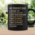 My Perfect Day Read Books Bookworm Book Lover Graphic Print Coffee Mug Gifts ideas