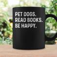 Pet Dogs Read Books Be Happy Book Lover Dog Mom Graphic Print Coffee Mug Gifts ideas