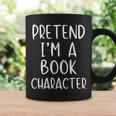 Pretend Im Book Character Costume Halloween Simple Adult Kid Graphic Print Coffee Mug Gifts ideas Pretend Im Book Character Costume Halloween Simple Adult Kid Graphic Print Coffee Mug Gifts ideas