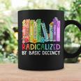 Radicalized By Basic Decency Books Women Girl Rainbow LGBT Graphic Print Coffee Mug Gifts ideas Radicalized By Basic Decency Books Women Girl Rainbow LGBT Graphic Print Coffee Mug Gifts ideas