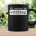 Rather Be Writing Author Book Journalist Novelist Graphic Print Coffee Mug Gifts ideas