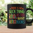 There Is No Such Thing As Too Many Books Lover Graphic Print Coffee Mug Gifts ideas There Is No Such Thing As Too Many Books Lover Graphic Print Coffee Mug Gifts ideas