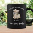 There Is No Such Thing As To Many Books Reading Book Lover Graphic Print Coffee Mug Gifts ideas