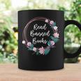 Read Banned Books Banned Books Week Books & Flowers Graphic Print Coffee Mug Gifts ideas Read Banned Books Banned Books Week Books & Flowers Graphic Print Coffee Mug Gifts ideas