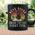 Read Books Drink Coffee Fight Evil Book Lover Worm Nerd Graphic Print Coffee Mug Gifts ideas Read Books Drink Coffee Fight Evil Book Lover Worm Nerd Graphic Print Coffee Mug Gifts ideas