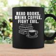 Read Books Drink Coffee Fight Evil Bookworm Reading Graphic Print Coffee Mug Gifts ideas