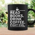 Read Books Drink Coffee Fight Evil Graphic Print Coffee Mug Gifts ideas