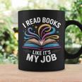 I Read Books Like It's My Job Bookish Librarian Bookworm Graphic Print Coffee Mug Gifts ideas