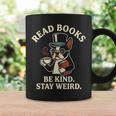 Read Books Be Kind Stay Weird Dog Boston Terrier Reading Graphic Print Coffee Mug Gifts ideas Read Books Be Kind Stay Weird Dog Boston Terrier Reading Graphic Print Coffee Mug Gifts ideas