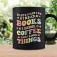 I Read Books And i Know Things Funny Coffee Reading Groovy Graphic Print Coffee Mug Gifts ideas