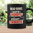 Read Books Lift Weights Fight Fascists Activist Graphic Print Coffee Mug Gifts ideas