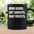 Read Books Lift Weights Fight Fascists Reading Activism Meme Graphic Print Coffee Mug Gifts ideas