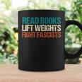 Read Books Lift Weights Fight Fascists Reading Men Women Graphic Print Coffee Mug Gifts ideas Read Books Lift Weights Fight Fascists Reading Men Women Graphic Print Coffee Mug Gifts ideas