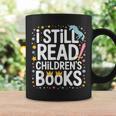 I Still Read Children Books Shirts Unicorn Reading Librarian Graphic Print Coffee Mug Gifts ideas