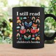 I Still Read Children’s Books Books Lover Reading Graphic Print Coffee Mug Gifts ideas I Still Read Children’s Books Books Lover Reading Graphic Print Coffee Mug Gifts ideas