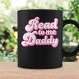Read To Me Daddy Cute Book Lover Graphic Print Coffee Mug Gifts ideas