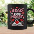 Read Your Heart Out Valentine Reading Book Lover Teacher Graphic Print Coffee Mug Gifts ideas
