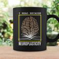 I Read Because Neuroplasticity Brain Book Reader Graphic Print Coffee Mug Gifts ideas