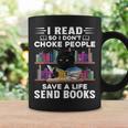 I Read So I Don't Choke People Save A Life Send Books Cat For Men Women Graphic Print Coffee Mug Gifts ideas
