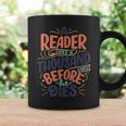 A Reader Lives A Thousand Lives Before He Dies Book Lover Graphic Print Coffee Mug Gifts ideas