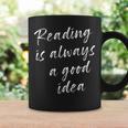 Reading Is Always A Good Idea Book Fiction Lover Graphic Print Coffee Mug Gifts ideas