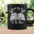 Reading Closed My Book To Be Here Bookworm Bookish Graphic Print Coffee Mug Gifts ideas