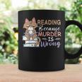 Reading Because Murder Is Wrong Cat Book Lovers Reading Book For Men Women Graphic Print Coffee Mug Gifts ideas