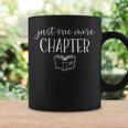 Reading Quote For Book Lovers Just One More Chapter Graphic Print Coffee Mug Gifts ideas