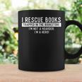 I Rescue Books Trapped In The Bookstore Bookworm Bookish Graphic Print Coffee Mug Gifts ideas