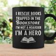 I Rescue Books Trapped In The Bookstore I’m Not A Hoarder Graphic Print Coffee Mug Gifts ideas