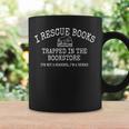 I Rescue Books Trapped In The Bookstore Quote Graphic Print Coffee Mug Gifts ideas I Rescue Books Trapped In The Bookstore Quote Graphic Print Coffee Mug Gifts ideas
