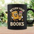 Return Your Books School Librarian Graphic Print Coffee Mug Gifts ideas