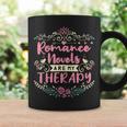 Romance Novels Are My Therapy Romantic Book Graphic Print Coffee Mug Gifts ideas