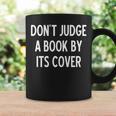 Sarcastic Don't Judge A Book By It's Cover Joke Graphic Print Coffee Mug Gifts ideas Sarcastic Don't Judge A Book By It's Cover Joke Graphic Print Coffee Mug Gifts ideas