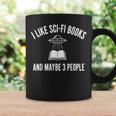 I Like Sci-Fi Books And Maybe 3 People Graphic Print Coffee Mug Gifts ideas