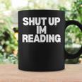 Shut Up I'm Reading Book Club Graphic Print Coffee Mug Gifts ideas