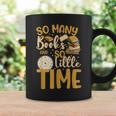 So Many Books Little Time Graphic Print Coffee Mug Gifts ideas So Many Books Little Time Graphic Print Coffee Mug Gifts ideas