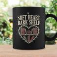 Soft Heart Dark Shelf Dark Romance Book Lover Goth Reading Graphic Print Coffee Mug Gifts ideas Soft Heart Dark Shelf Dark Romance Book Lover Goth Reading Graphic Print Coffee Mug Gifts ideas