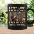 I Stay Home I Read Books I Pet My Cat I Regret Nothing Cat Graphic Print Coffee Mug Gifts ideas